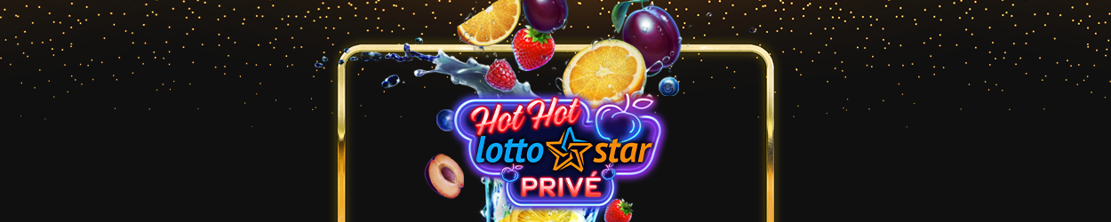 Hot Hot Lottostar Privé
