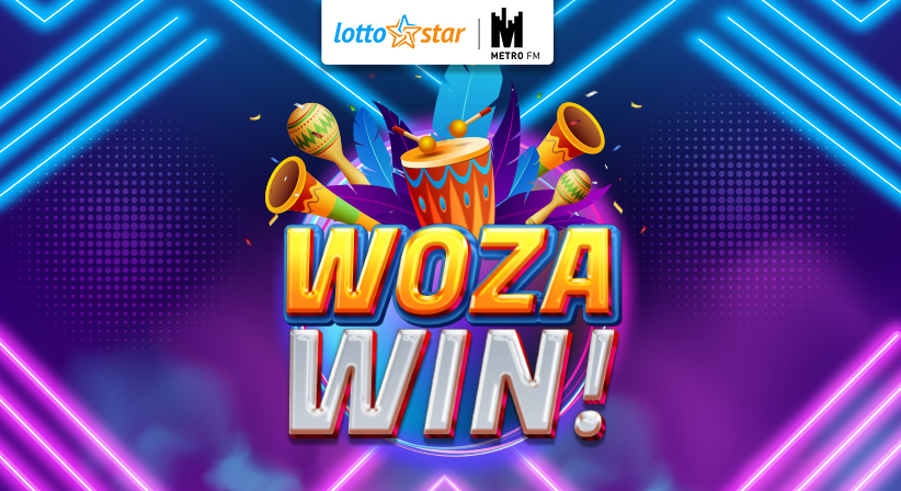 LottoStar's Woza Win Competition with Metro FM