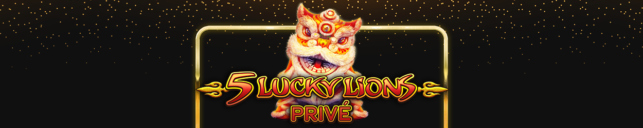 5 Lucky Lions Privé