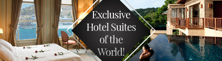 Exclusive Hotel Suites in the World!