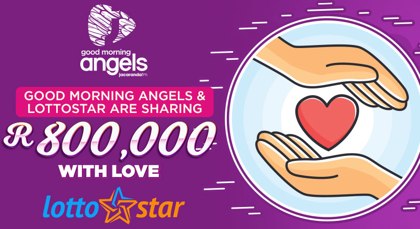 LOTTOSTAR AND GOOD MORNING ANGELS SHARE R800,000 WITH LOVE