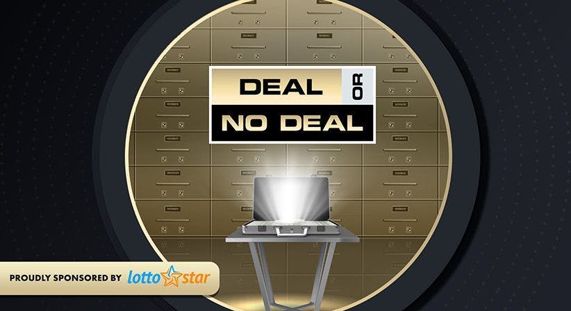 Deal or No Deal – Proudly sponsored by LottoStar