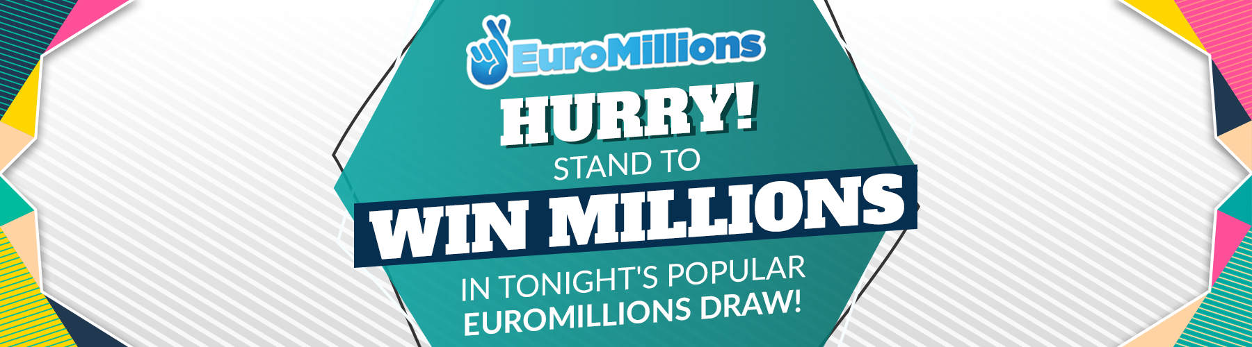 HURRY! Stand to WIN MILLIONS in tonight's draw!
