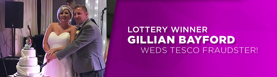 Lottery Winner Gillian Bayford weds Tesco Fraud